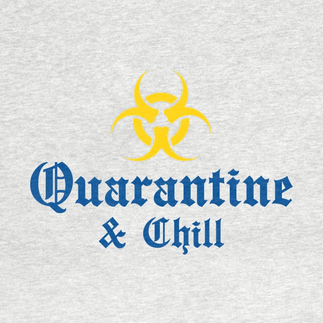 Quarantine & Chill by WMKDesign